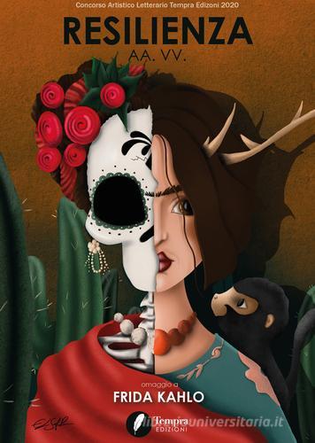 Resilienza. Omaggio a Frida Kahlo. Ediz. illustrata edito da Tempra