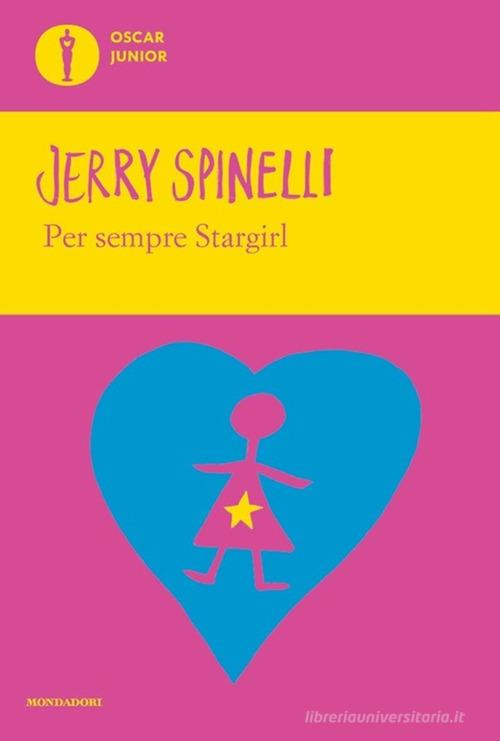 Per sempre Stargirl di Jerry Spinelli edito da Mondadori