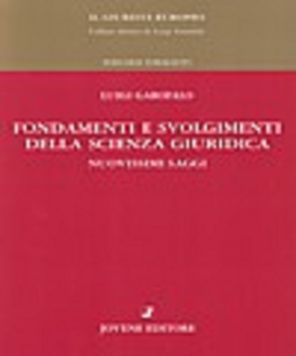 Fondamenti e svolgimenti della scienza giuridica di Luigi Garofalo edito da Jovene