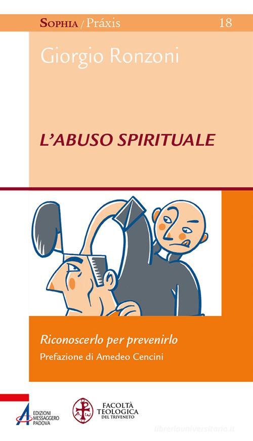 L'abuso spirituale. Riconoscerlo per prevenirlo di Giorgio Ronzoni edito da EMP - Edizioni Messaggero Padova
