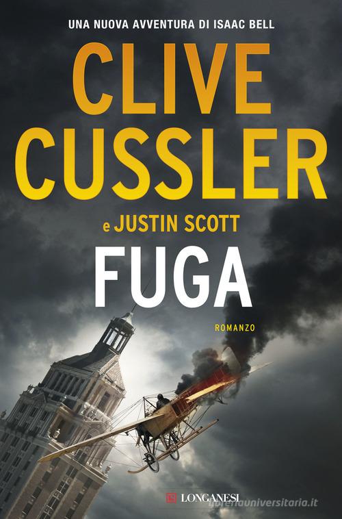 Fuga di Clive Cussler, Justin Scott edito da Longanesi