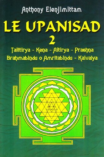 Il Taittirya-Kena-Aitiry-Prashna-Brahmabindu-Kaivalya di Anthony Elenjimittam edito da Ugo Mursia Editore