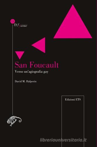 San Foucault. Verso un'agiografia gay di David M. Halperin edito da Edizioni ETS