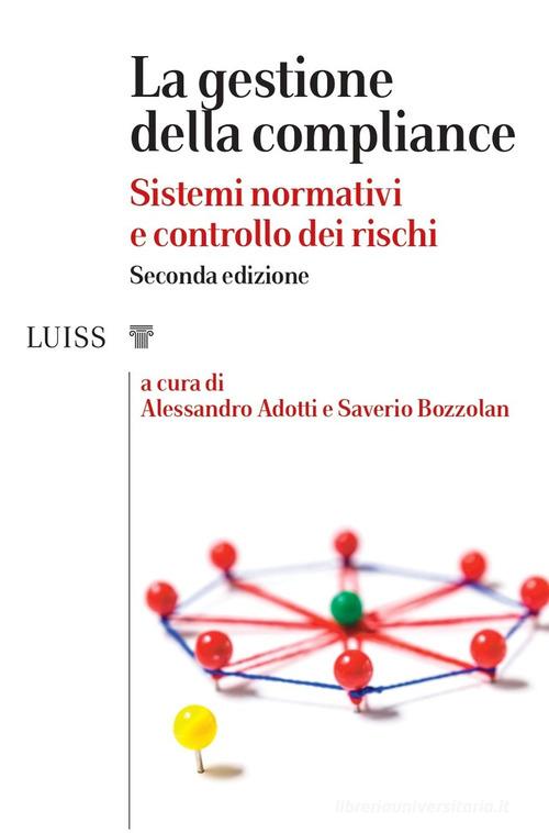 La gestione della compliance. Sistemi normativi e controllo dei rischi edito da Luiss University Press