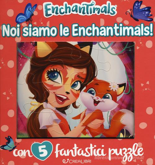 Noi siamo le Enchantimals! Enchantimals. Libro puzzle. Ediz. a colori di Silvia Lualdi edito da Crealibri