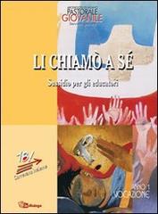 Li chiamò a sé. Sussidio per gli educatori. Anno 1. Vocazione edito da In Dialogo