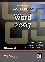 Lavorare con Word 2007 di Alessandra Salvaggio edito da FAG