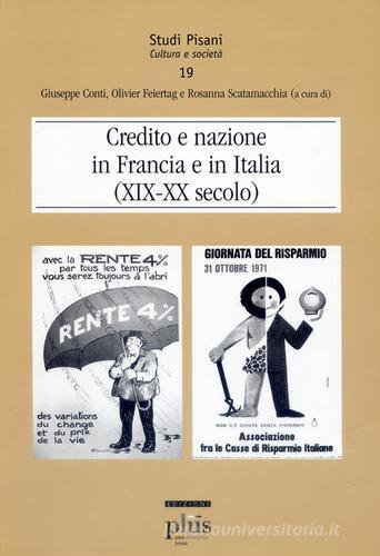 Credito e nazione in Francia e in Italia (XIX-XX secolo) edito da Plus
