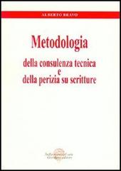 Metodologia della consulenza tecnica e della perizia su scritture di Alberto Bravo edito da Sulla Rotta del Sole