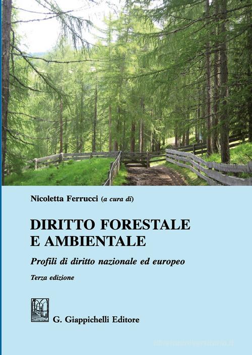 Diritto forestale e ambientale. Profili di diritto nazionale ed europeo edito da Giappichelli