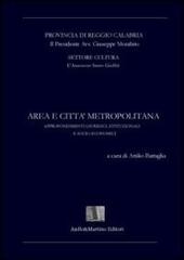 Area e città metropolitana. Approfondimenti giuridici, istituzionali e socio-economici di Attilio Battaglia edito da G. Martino Editore