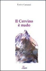 Il Cervino è nudo di Enrico Camanni edito da Liaison