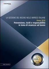 La gestione del rischio nelle imprese italiane Focus 2010. Prevenzione, rischi e responsabilità in tema di sicurezza sul lavoro edito da Knowità