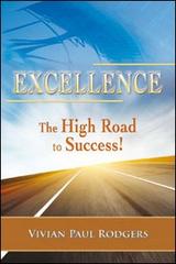 Excellence. The high road to success! di Vivian P. Rodgers edito da Evangelista Media