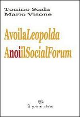 A voi la Leopolda a noi il social forum di Tonino Scala, Mario Visone edito da Il Quaderno Edizioni