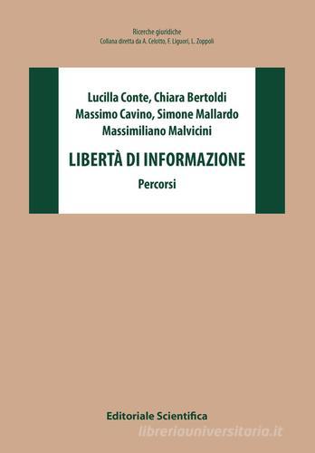 Libertà di informazione. Percorsi di Lucilla Conte, Chiara Bertoldi, Massimo Cavino edito da Editoriale Scientifica