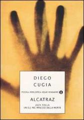 Jack Folla. Alcatraz. Un DJ nel braccio della morte di Diego Cugia edito da Mondadori