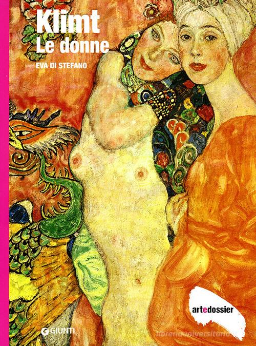 Klimt. Le donne. Ediz. illustrata di Eva Di Stefano edito da Giunti Editore