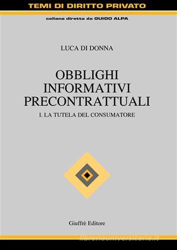 Obblighi informativi precontrattuali vol.1 di Luca Di Donna edito da Giuffrè