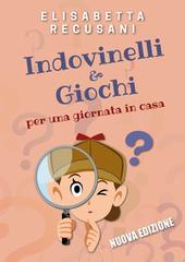 Indovinelli & giochi per una giornata in casa di Elisabetta Recusani edito da Youcanprint