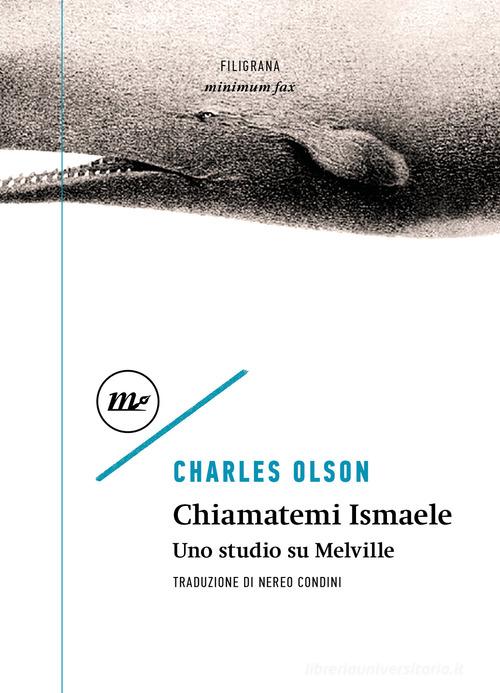 Chiamatemi Ismaele. Uno studio su Melville di Charles Olson edito da Minimum Fax