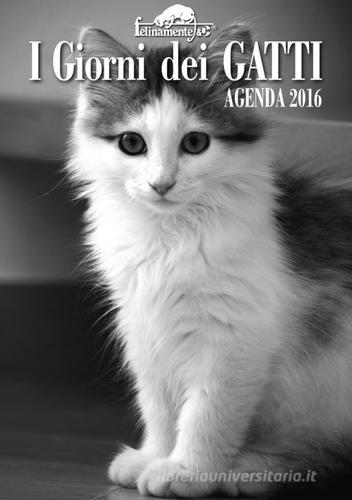 I giorni dei gatti. Agenda 2016 edito da Ugo Mursia Editore