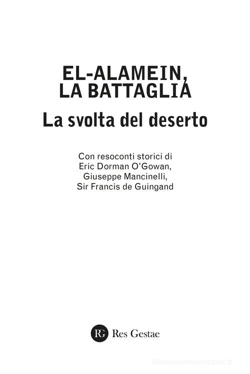 El alamein, la battaglia. La svolta del deserto di Eric Dorman O'Gowan, Giuseppe Mancinelli, Francis Wilfred de Guingand edito da Res Gestae