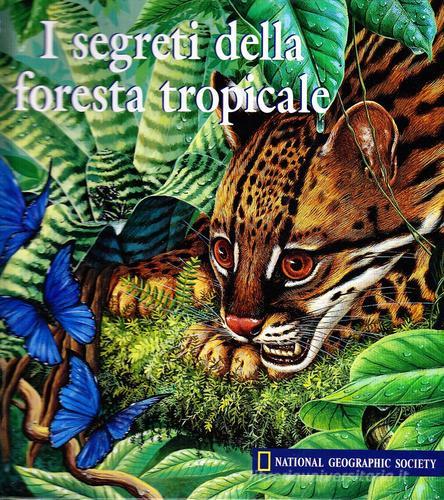I segreti della foresta tropicale edito da White Star