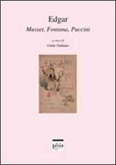 Edgar. Musset, Fontana, Puccini edito da Plus
