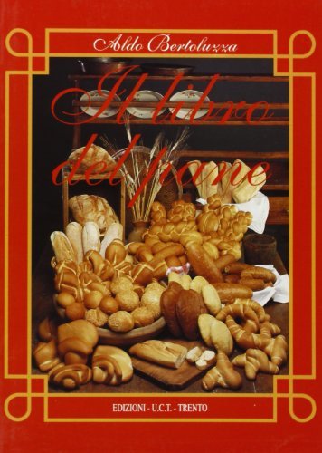 Il libro del pane di Aldo Bertoluzza edito da UCT