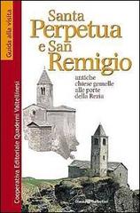 Santa Perpetua e san Remigio. Antiche chiese gemelle alle porte della Rezia di Gianluigi Garbellini edito da Quaderni Valtellinesi