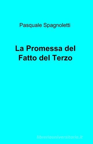 La promessa del fatto del terzo di Pasquale Spagnoletti edito da ilmiolibro self publishing