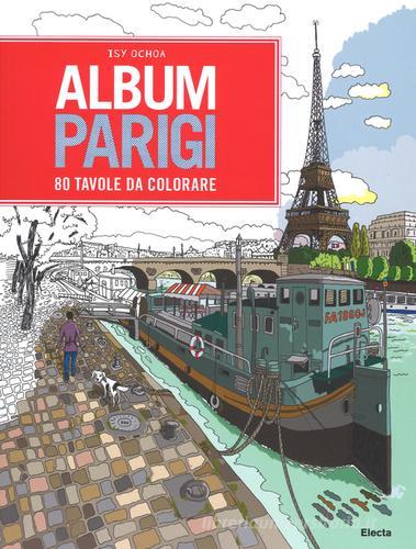 Album Parigi. 80 tavole da colorare di Isy Ochoa edito da Mondadori Electa