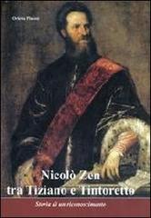 Nicolò Zen tra Tiziano e Tintoretto. Storia di un riconoscimento di Orietta Pimessi edito da Ikonos
