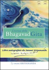 L' essenza della Bhagavad Gita. Commentata da Paramhansa yogananda nei ricordi del suo discepolo Swami Kriyananda. Con DVD edito da Ananda Edizioni/Sangha