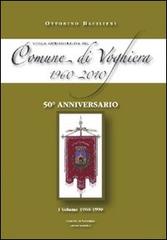 Storia amministrativa del comune di Voghiera 1960-2010 vol.1 di Ottorino Bacilieri edito da Arstudio