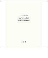 Hidetoshi Nagasawa. Catalogo della mostra (Cassino, 9 maggio 2014-28 settembre 2014). Ediz. illustrata edito da Magonza