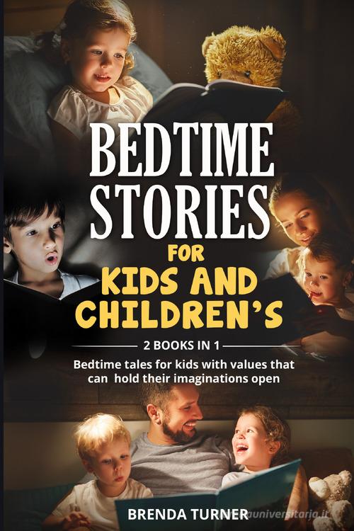 Bedtime stories for kids and children's (2 books in 1) di Brenda Turner edito da Youcanprint