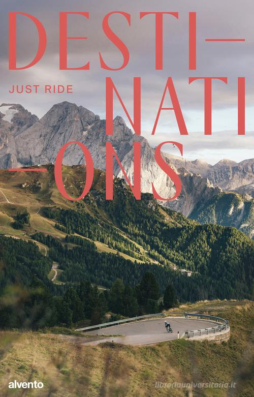Destinations. Just ride edito da Mulatero Editore
