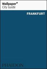 Frankfurt. Ediz. inglese edito da Phaidon
