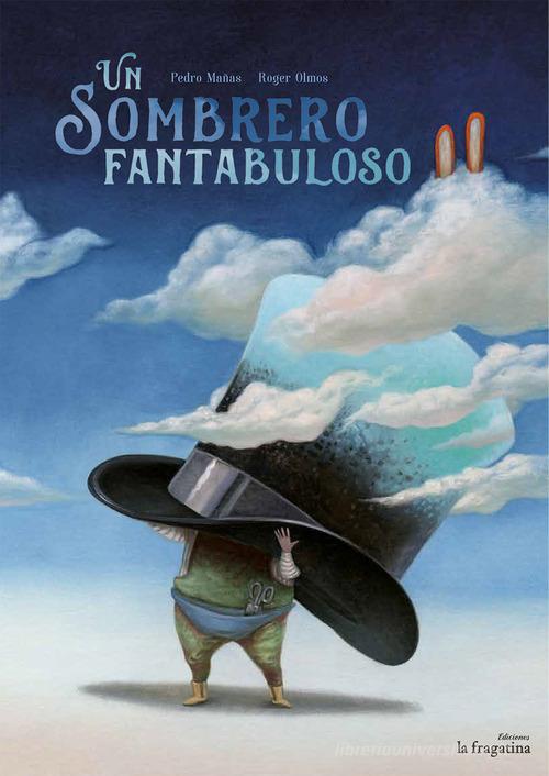 Un sombrero fantabuloso di Pedro Mañas edito da Fragatina