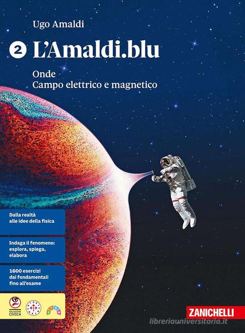 L'Amaldi.blu. Per le Scuole superiori vol. 2 di Ugo Amaldi edito da Zanichelli
