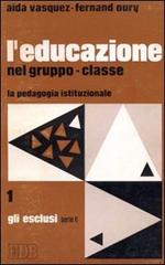 Educazione nel gruppo classe di Aida Vasquez, Fernand Oury edito da EDB