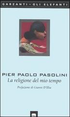La religione del mio tempo di P. Paolo Pasolini edito da Garzanti Libri