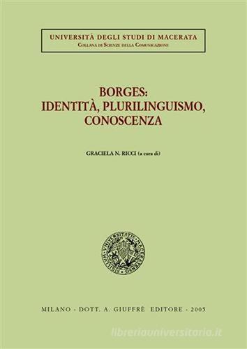 Borges: identità, plurilinguismo, conoscenza edito da Giuffrè