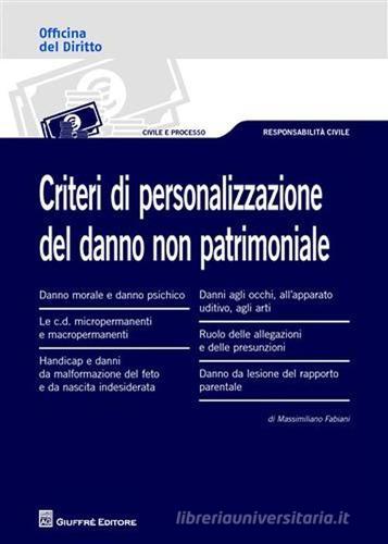 Criteri di personalizzazione del danno non patrimoniale di Massimiliano Fabiani edito da Giuffrè