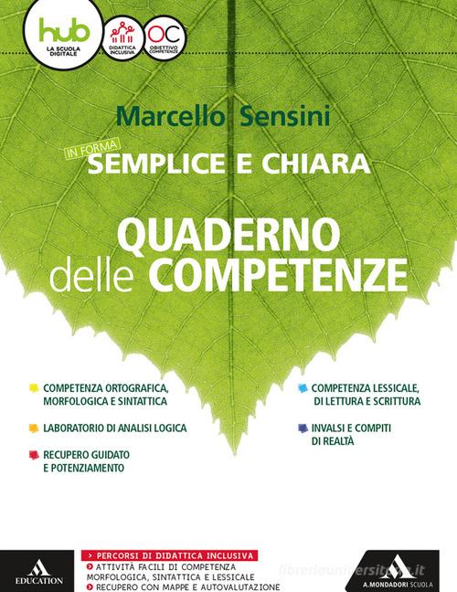 In forma semplice e chiara. Quaderno delle competenze. Per la Scuola media. Con e-book. Con espansione online di Marcello Sensini edito da Mondadori Scuola