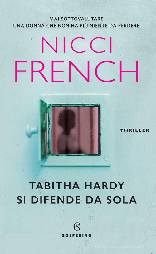 Libro Tabitha Hardy si difende da sola di Nicci French di Solferino