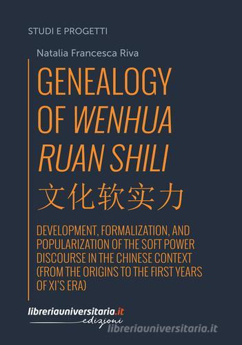 Genealogy of Wenhua Ruan Shili di Natalia Francesca Riva edito da libreriauniversitaria.it
