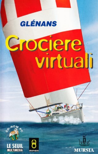 Crociere virtuali. CD-ROM edito da Ugo Mursia Editore